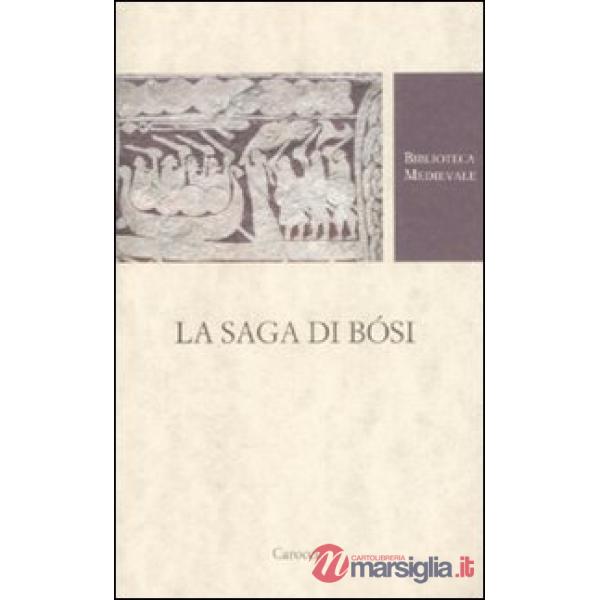 Saga di Bósi. Testo norreno a fronte (La)