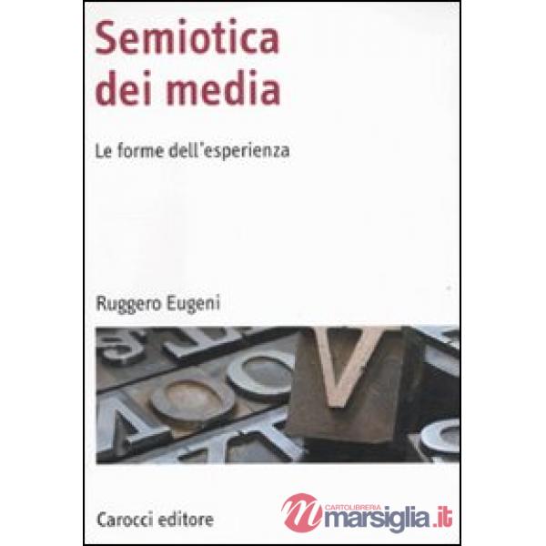 Semiotica dei media. Le forme dell'esperienza