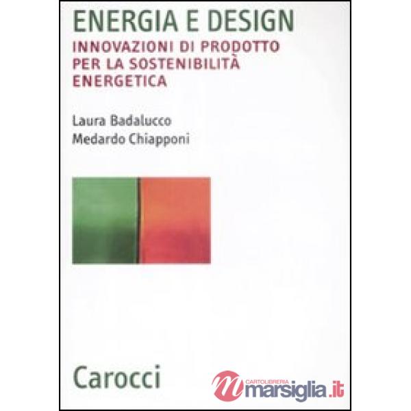 Energia e design. Innovazioni di prodotto per la sostenibilità energetica