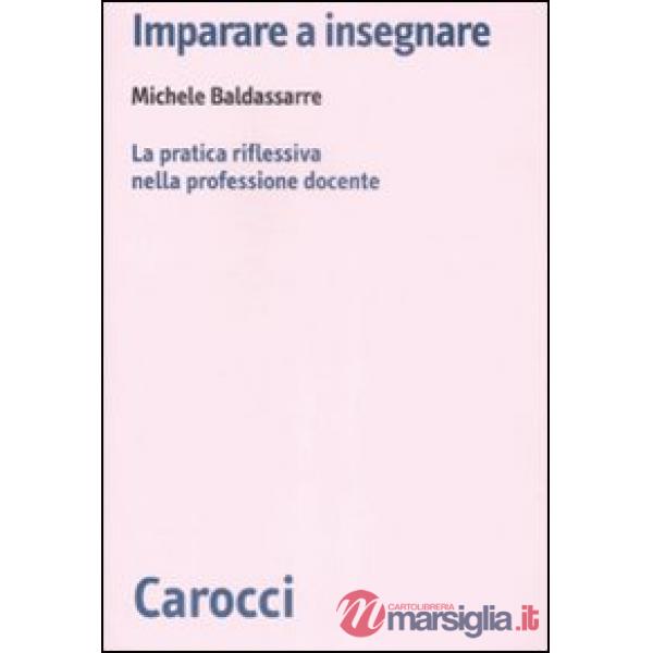 Imparare a insegnare. La pratica riflessiva nella professione docente