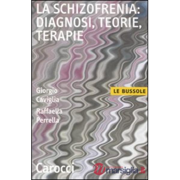 Schizofrenia: diagnosi, teorie, terapie (La)