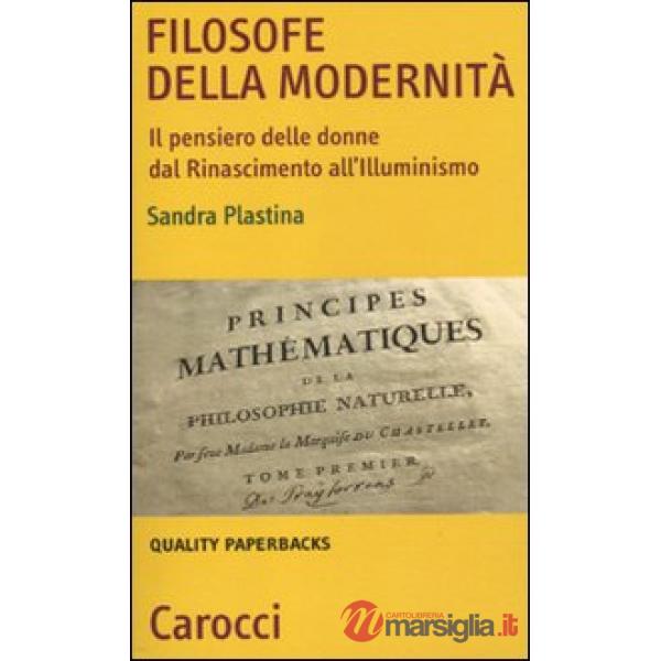 Filosofe della modernità. Il pensiero delle donne dal Rinascimento all'Illuminismo