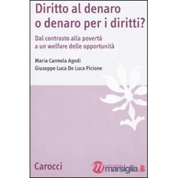Diritto al denaro o denaro per i diritti? Dal contrasto alla povertà a un welfare delle opportunità