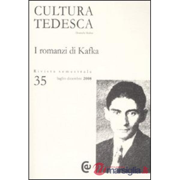 Cultura tedesca. Vol. 35: I romanzi di Kafka