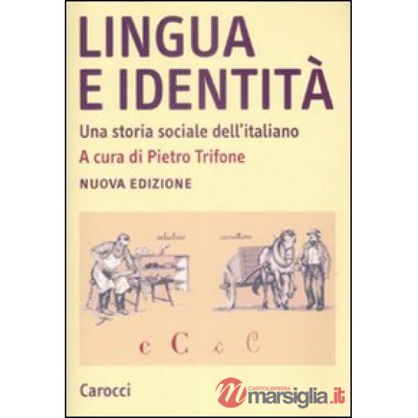 Lingua e identità. Una storia sociale dell'italiano