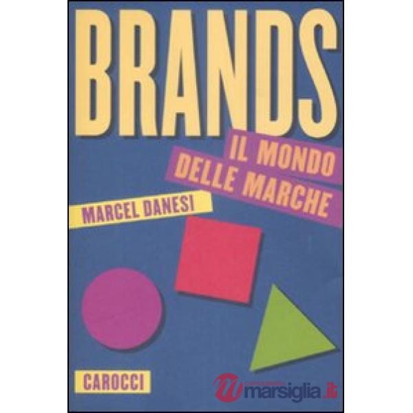 Brands. Il mondo delle marche