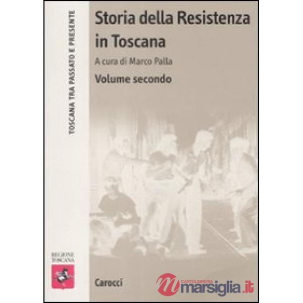Storia della Resistenza in Toscana. Vol. 2