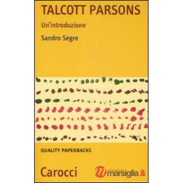 Talcott Parsons. Un'introduzione