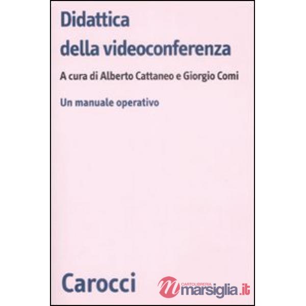 Didattica della videoconferenza. Un manuale operativo