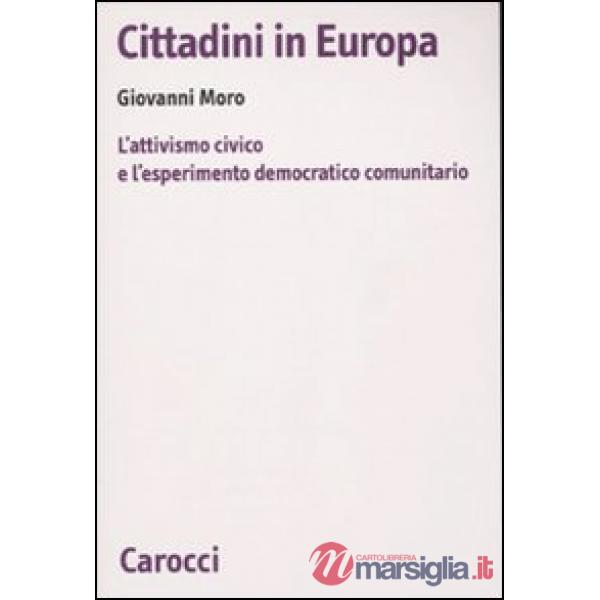 Cittadini in Europa. L'attivismo civico e l'esperimento democratico comunitario