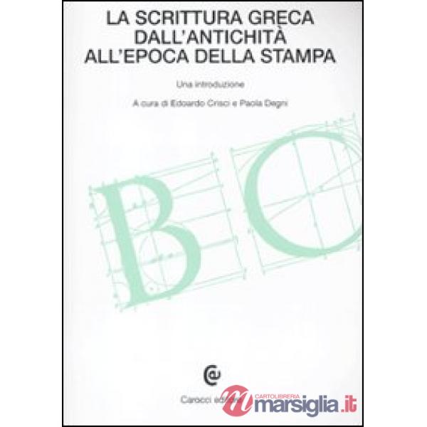 Scrittura greca dall'antichità all'epoca della stampa (La)