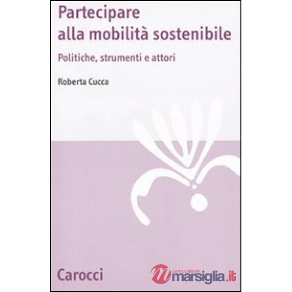 Mobilità sostenibile. Politiche, strumenti e attori (La)