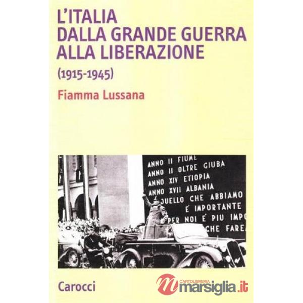 Italia dalla Grande Guerra alla Liberazione (1915-1945) (L')