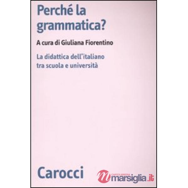 Perché la grammatica? La didattica dell'italiano tra scuola e università