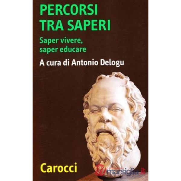 Percorsi tra saperi. Saper vivere, saper educare