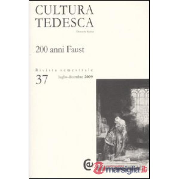 Cultura tedesca. Vol. 37: 200 anni Faust