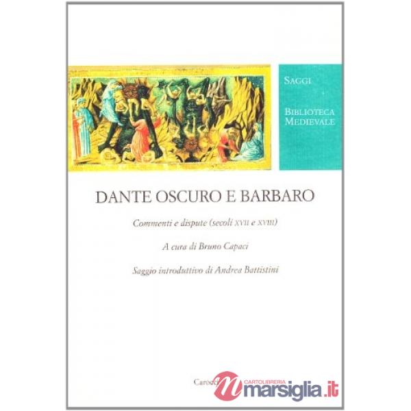 Dante oscuro e barbaro. Commenti e dispute (secc. XVII e XVIII)