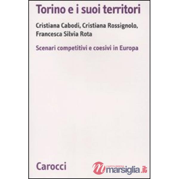 Torino e i suoi territori. Scenari competitivi e coesivi in Europa