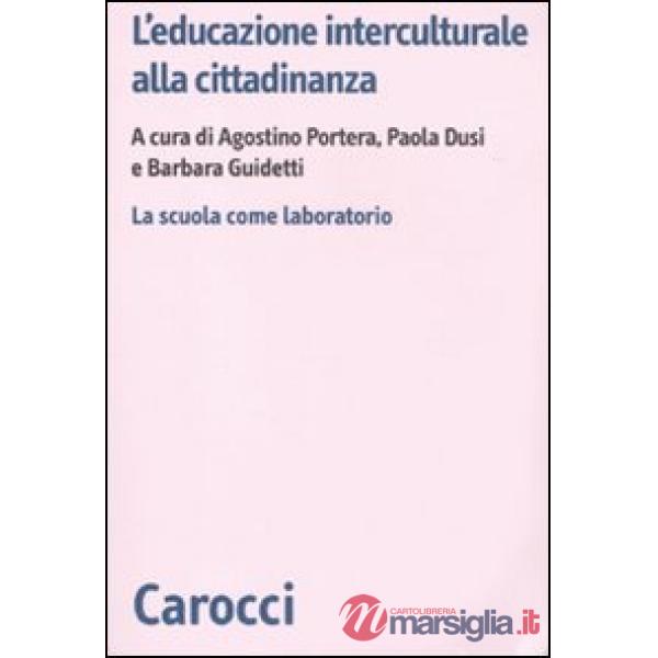 Educazione interculturale alla cittadinanza. La scuola come laboratorio (L')