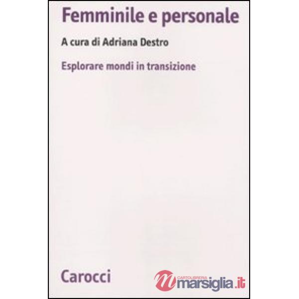 Femminile e personale. Esplorare mondi in transazione