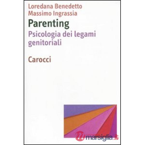 Parenting. Psicologia dei legami genitoriali