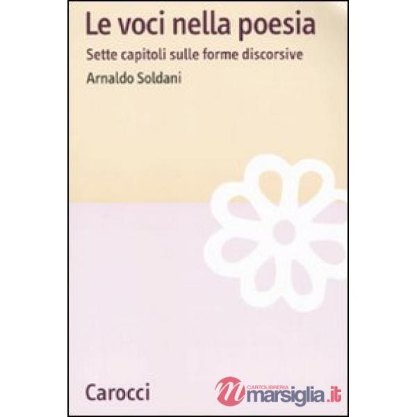 Voci nella poesia. Sette capitoli sulle forme discorsive (Le)