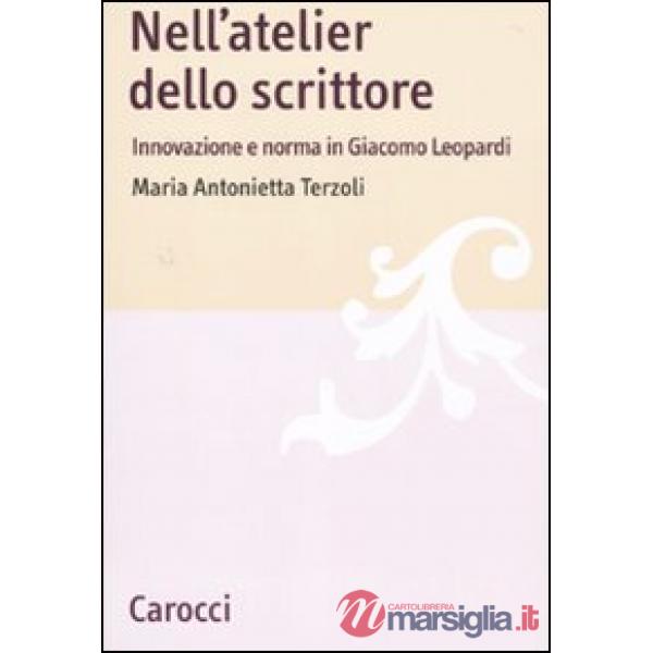 Nell'atelier dello scrittore. Innovazione e norma in Leopardi