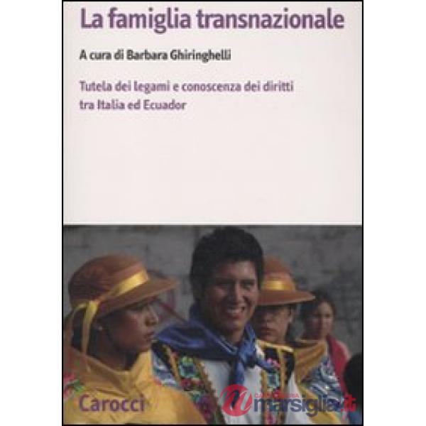 Famiglia transnazionale. Tutela dei legami e conoscenza dei diritti tra Italia ed Ecuador. Con CD-ROM (La)