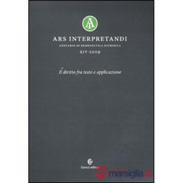 Ars interpretandi. Vol. 14: Il diritto fra testo e l'applicazione