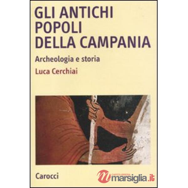 Antichi popoli della Campania. Archeologia e storia (Gli)