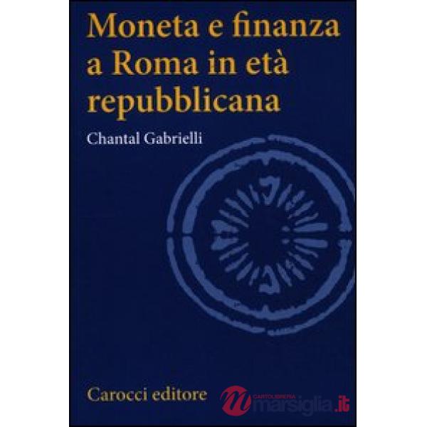 Moneta e finanza a Roma in età repubblicana
