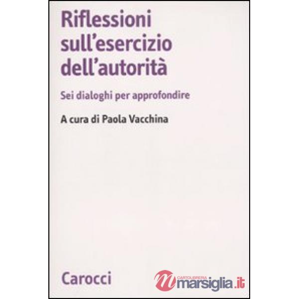 Riflessioni sull'esercizio dell'autorità. Sei dialoghi per approfondire