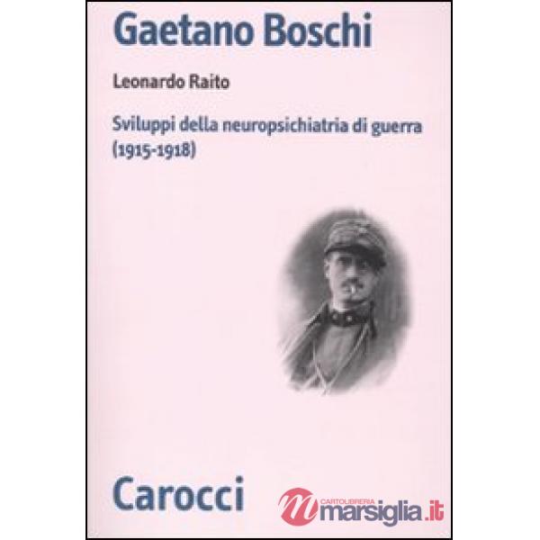 Gaetano Boschi. Sviluppi della neuropsichiatria di guerra (1915-18)