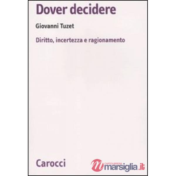 Dover decidere. Diritto, incertezza e ragionamento
