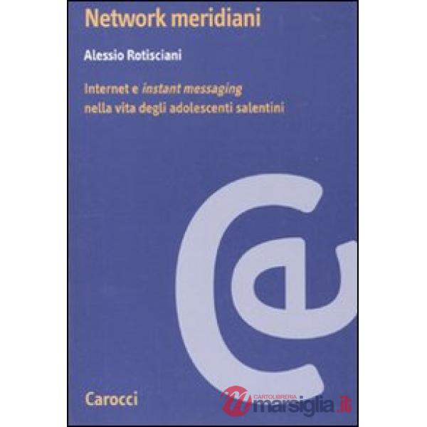 Network meridiani. Internet e «instant messaging» nella vita degli adolescenti salentini