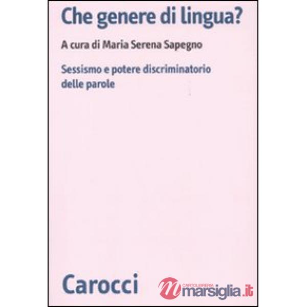 Che genere di lingua? Sessismo e potere discriminatorio delle parole