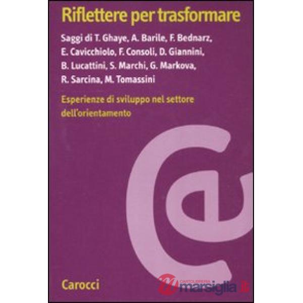 Riflettere per trasformare. Esperienze di sviluppo nel settore dell'orientamento