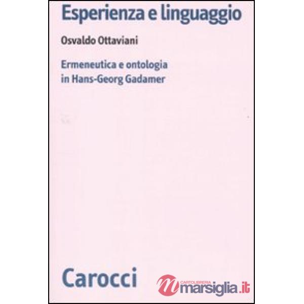 Esperienza e linguaggio. Ermeneutica e ontologia in Hans-Georg Gadamer