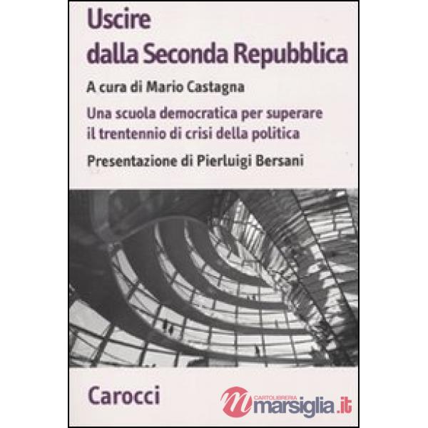 Uscire dalla Seconda Repubblica. Una scuola democratica per superare il trentenn