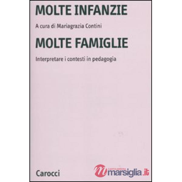 Molte infanzie molte famiglie. Interpretare i contesti in pedagogia