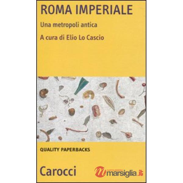 Roma imperiale. Una metropoli antica