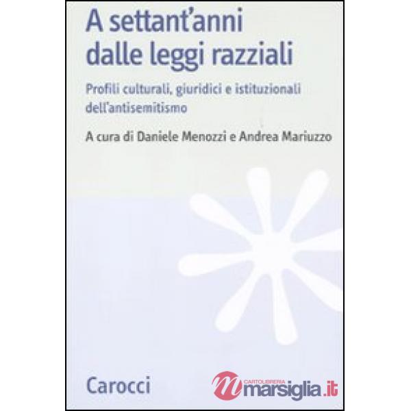 A settant'anni dalle leggi razziali. Profili culturali, giuridici e istituzional