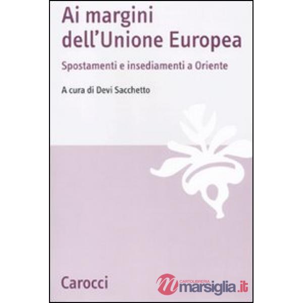 Ai margini dell'Unione Europea. Spostamenti e insediamenti a Oriente