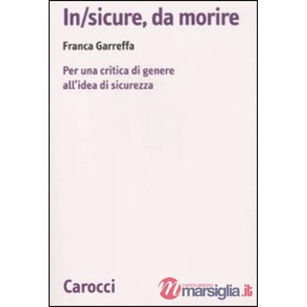 In/sicure, da morire. Per una critica di genere all'idea di sicurezza