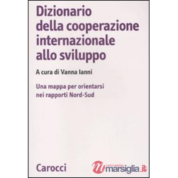 Dizionario della cooperazione internazionale allo sviluppo. Una mappa per orient