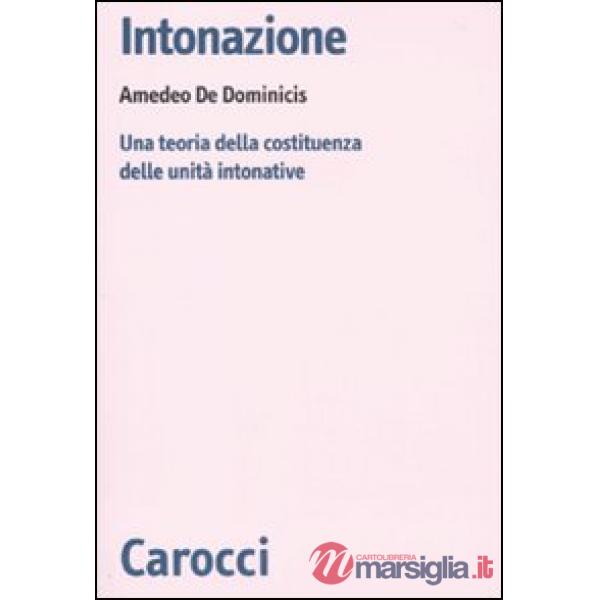 Intonazione. Una teoria della costituenza delle unità intonative