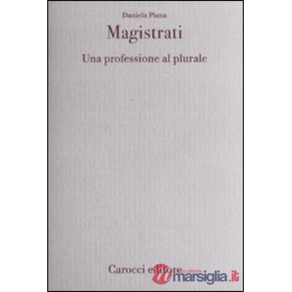 Magistrati. Una professione al plurale