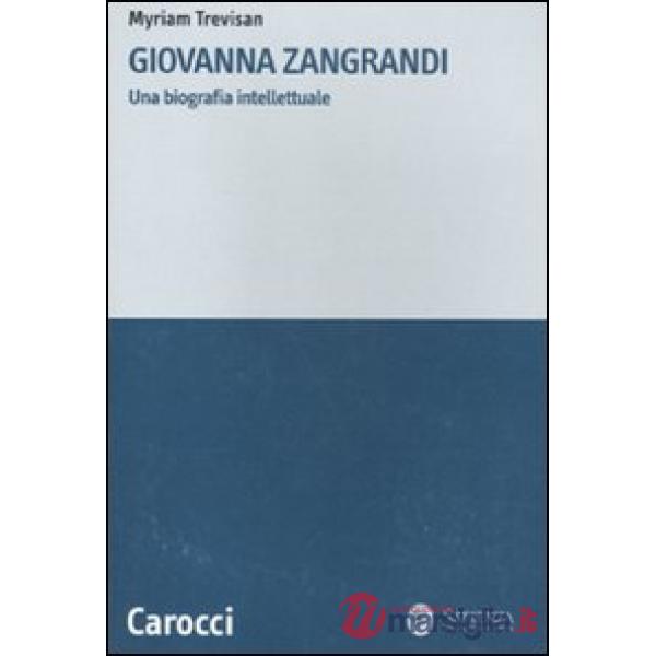 Giovanna Zangrandi. Una biografia intellettuale