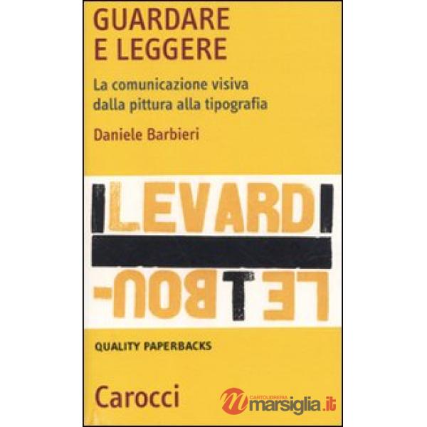 Guardare e leggere. La comunicazione visiva dalla pittura alla tipografia