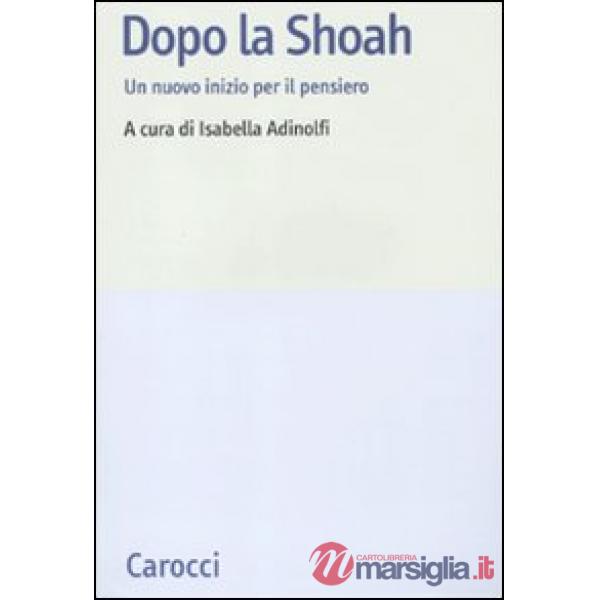 Dopo la Shoah. Un nuovo inizio per il pensiero